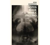 Notes Made While Falling (Goldsmiths Press)