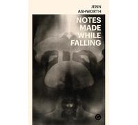 Notes Made While Falling (Goldsmiths Press)