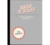 Notes N’ Stuff: The All Knowing Notebook