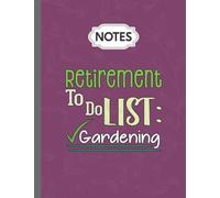 Notes Note Book Journal: Funny I Love Gardening Retirement Plant Lover Garden Retired, 8.5x11 in, 100 Pages Lined Paper 21.59x27.94 cm Note Taking Journal