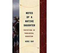Notes of a Native Daughter: Testifying in Theological Education (Theological Education Between the Times)