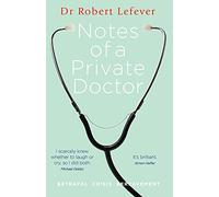 Notes of a Private Doctor