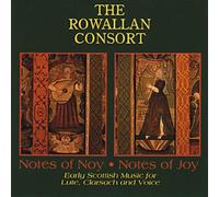 Notes of Noy - Notes of Joy (Early Scottish Music for Lute, Clarsach and Voice) by The Rowallan Consort (2008) Audio CD