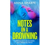 Notes on a Drowning : ‘A high-octane, page-turning thriller’ Jennie Godfrey