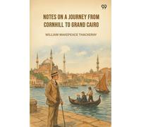 Notes On A Journey From Cornhill To Grand Cairo (Edition1)