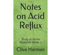 Notes on Acid Reflux: Study at Home Notebook Series 1