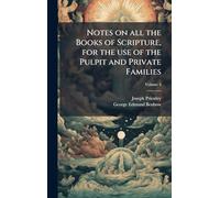 Notes on all the Books of Scripture, for the use of the Pulpit and Private Families