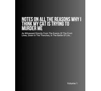 Notes On All The Reasons Why I Think My Cat Is Trying To Murder Me