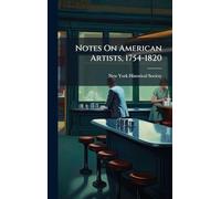 Notes On American Artists, 1754-1820