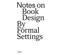 Notes on Book Design: By Formal Settings