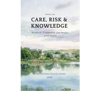 Notes on Care, Risk and Knowledge: Research, Fragmentos and Images from Brazil