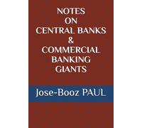 NOTES ON CENTRAL BANKS & COMMERCIAL BANKING GIANTS
