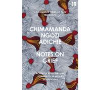 Chimamanda Adichie – Notes on Grief – A Devastating Essay on Loss – Paperback