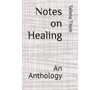 Notes on Healing: An Anthology