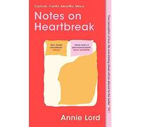 Notes on Heartbreak: From Vogue's Dating Columnist, the - Paperback NEW Lord, An