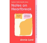 Notes on Heartbreak: The Must-Read Book by Vogue's Dating Columnist by Annie Lor