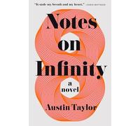 Notes on Infinity: A Novel