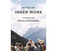 Notes on INNER WORK: In Question with Michel de Salzmann