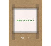 Notes on Men - Book I: A collection of handwritten answers to the question "WHAT IS A MAN?": 1