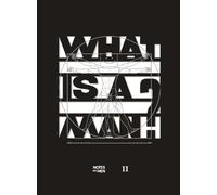 Notes on Men - Book II: A collection of handwritten answers to the question "WHAT IS A MAN?": 2