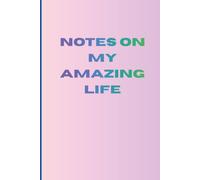 Notes On My Amazing Life: Manifest Dream Create Journal in this beautiful lined inspirational notebook