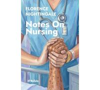 Notes On Nursing: What It Is, and What It Is Not