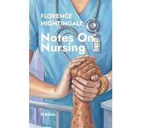 Notes On Nursing: What It Is, and What It Is Not