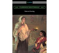 Notes on Nursing: What It Is, and What It Is Not