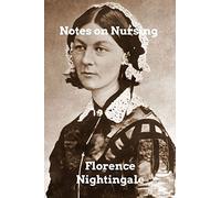 Notes on Nursing: What it is and What it is Not