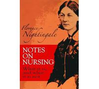 Notes on Nursing: What It Is, and What It Is Not (Dover Books on Biology)