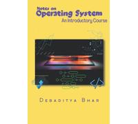 Notes on Operating System: An Introductory Course