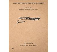 Notes on Plants and Flowers: The Nature Notebook