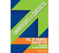 Notes on Roll of Thuder, Hear My Cry (Shortcuts to Success): Exam Guide for Junior Certificate