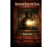 Notes on Selected Films, Volume 1