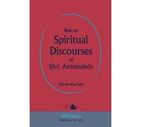 Notes on Spiritual Discourses of Shri Atmananda: Volume 1