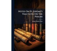 Notes On St. Jerome's Tractates On The Psalms