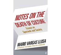Notes on the Death of Culture : Essays on Spectacle and Society