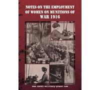 Notes on the Employment of Women on Munitions of War 1916