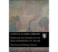 Notes on the History of the Jews in Barbados, pp. 129-148