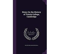 Notes On the History of Trinity College, Cambridge