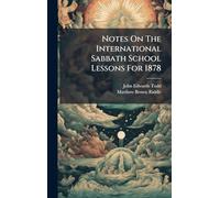 Notes On The International Sabbath School Lessons For 1878