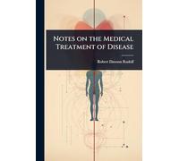 Notes on the Medical Treatment of Disease