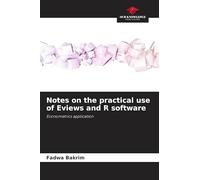 Notes on the practical use of Eviews and R software: Econometrics application