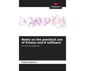 Notes on the practical use of Eviews and R software: Econometrics application