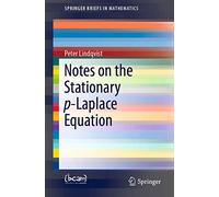 Notes on the Stationary p-Laplace Equation (SpringerBriefs in Mathematics)