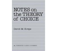 Notes on the Theory of Choice (Underground Classics in Economics) – Routledge