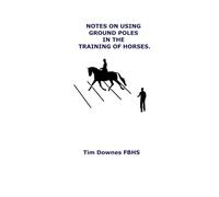 Notes on using Ground poles in the training of horses