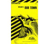 Notes on Wilder's "Our Town" (Cliffs notes)