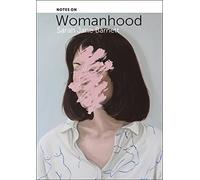 Notes on Womanhood: A Conversation About Gender and Identity