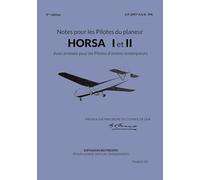 Notes pour les Pilotes du planeur HORSA I et II: Avec annexes pour les Pilotes d'avions remorqueurs